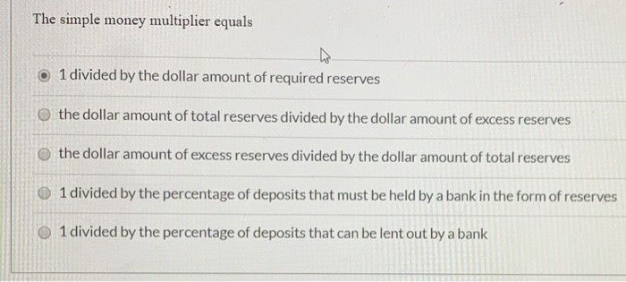 solved-the-simple-money-multiplier-equals-o-1-divided-by-the-chegg