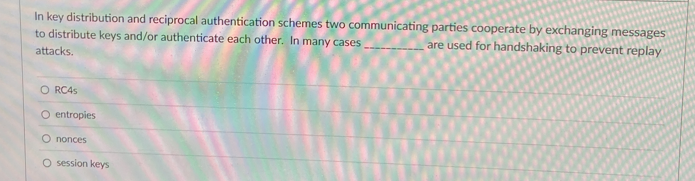 Solved In key distribution and reciprocal authentication | Chegg.com