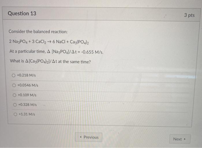 Solved Question 13 3 pts Consider the balanced reaction: 2 | Chegg.com