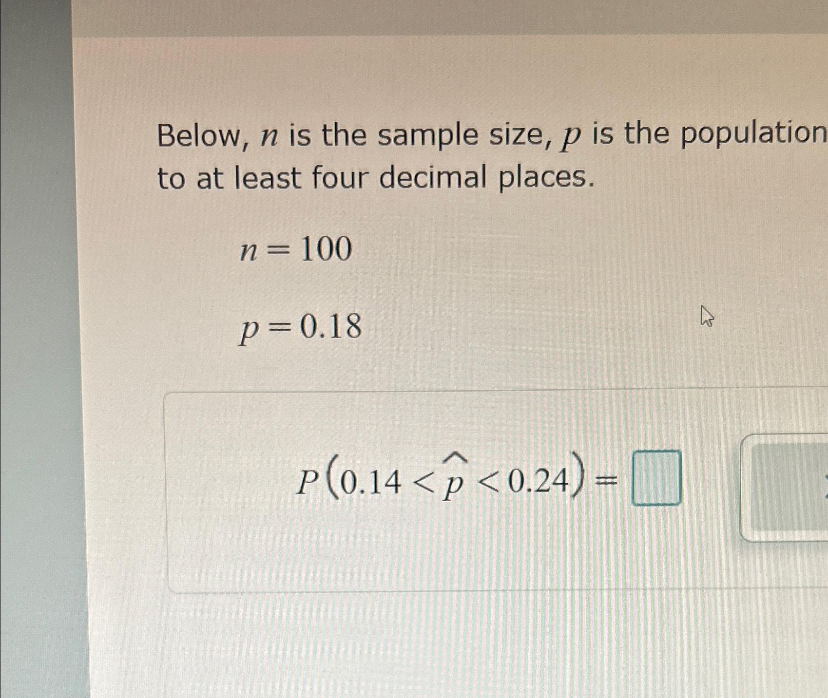 Solved Below, n ﻿is the sample size, p ﻿is the population to | Chegg.com