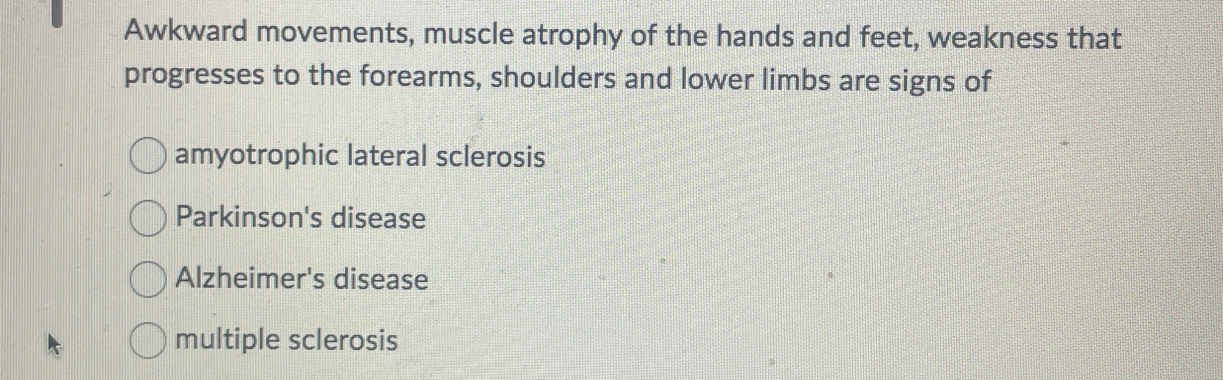 Awkward movements, muscle atrophy of the hands and | Chegg.com