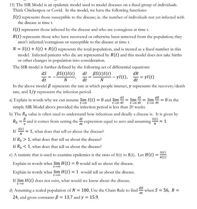 Solved 15) The SIR Model is an epidemic model used to model | Chegg.com