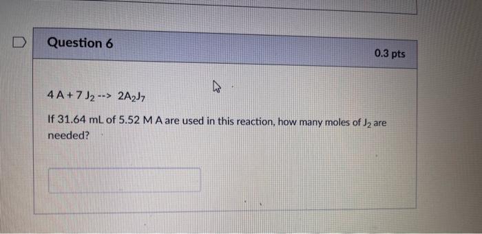 Solved 4A+7J2…2A2J7 If 31.64 mL of 5.52MA are used in this | Chegg.com