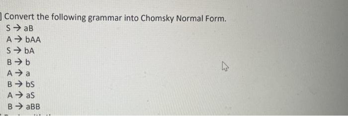 Solved Convert The Following Grammar Into Chomsky Normal | Chegg.com