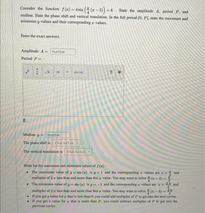 Solved Consider the function f(x)=4sin(4π(x−5))+6. State the | Chegg.com