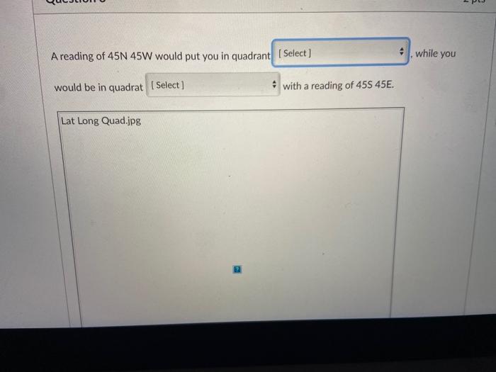 solved-a-reading-of-45n-45w-would-put-you-in-quadrant-chegg