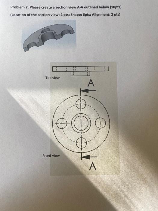 Solved Problem 2. Please create a section view A-A outlined | Chegg.com