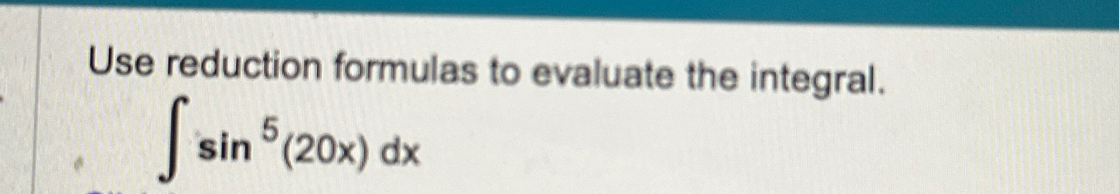 Solved Use reduction formulas to evaluate the | Chegg.com