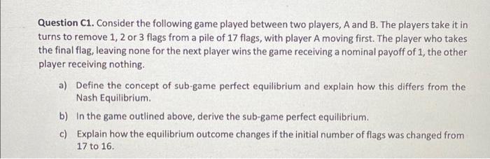 Solved Question C1. Consider the following game played | Chegg.com