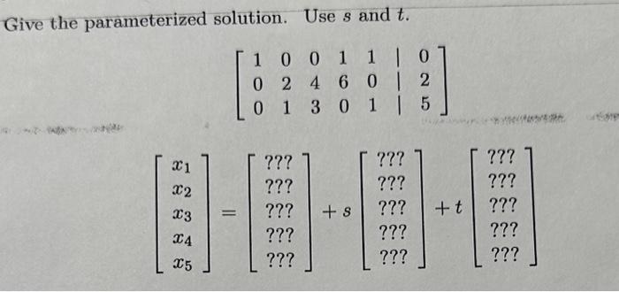 Solved Give the parameterized solution. Use s and t. | Chegg.com
