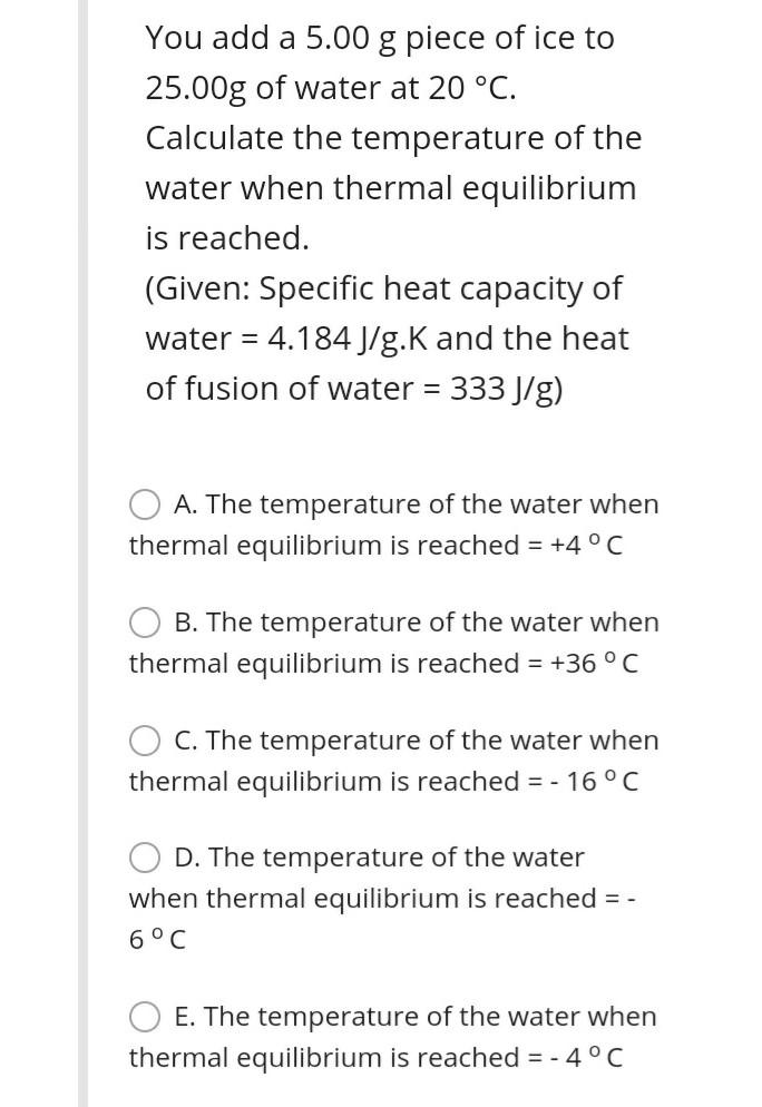 solved-you-add-a-5-00-g-piece-of-ice-to-25-00g-of-water-at-chegg