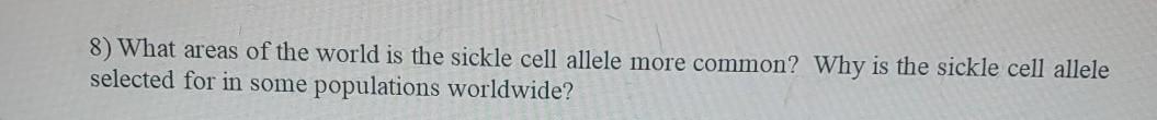 Solved 8) What areas of the world is the sickle cell allele | Chegg.com