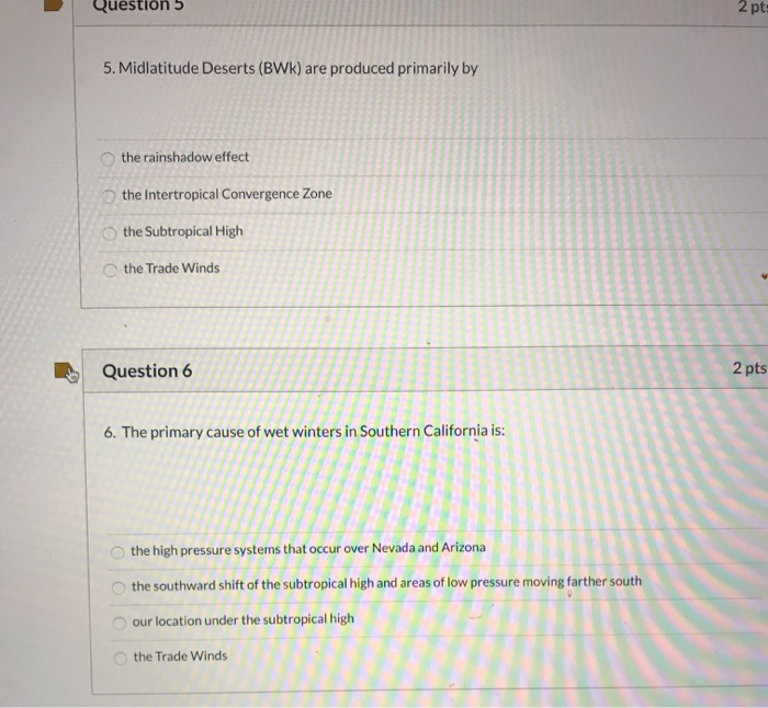 Solved Question 5 2 pts 5. Midlatitude Deserts (BWK) are | Chegg.com