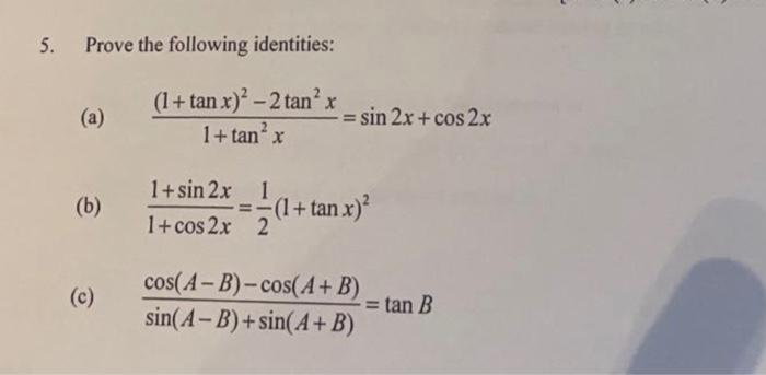 Solved 5 Prove The Following Identities A 1 Tan X 2 Chegg Com