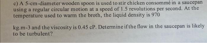 Solved c) A 5-cm-diameter wooden spoon is used to stir | Chegg.com