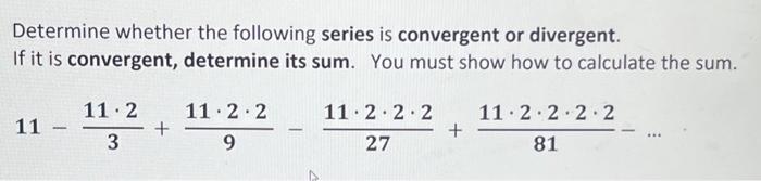Solved Determine whether the following series is convergent | Chegg.com