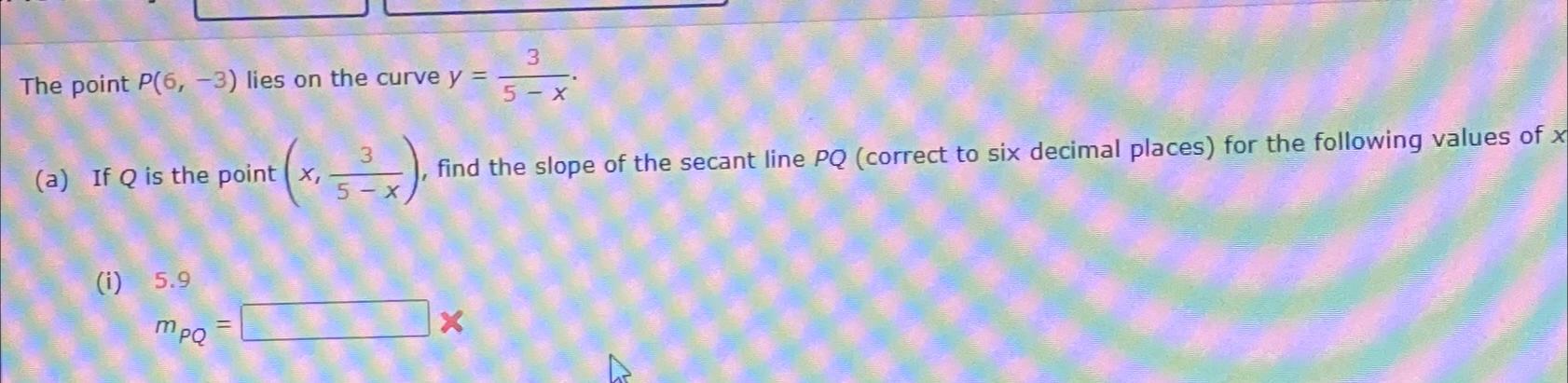 Solved The Point P 6 3 ﻿lies On The Curve Y 35 X A ﻿if Q