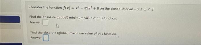 Solved Consider the function f(x) = x4 - 32x² +8 on the | Chegg.com