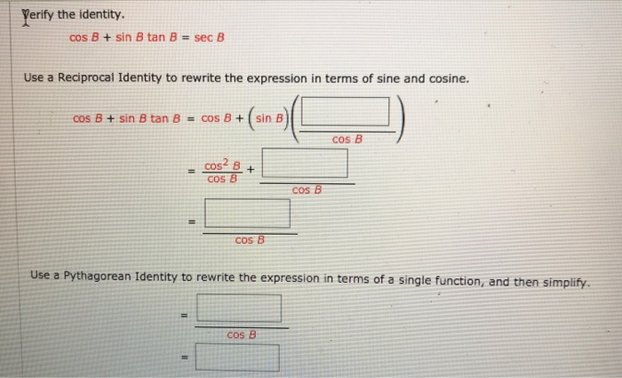 Solved Verify The Identity. Cos B + Sin B Tan B = Sec B Use | Chegg.com