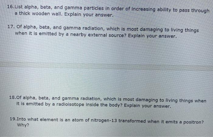 Solved 16. List alpha, beta, and gamma particles in order of | Chegg.com