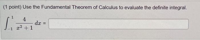 Solved (1 point) Use the Fundamental Theorem of Calculus to | Chegg.com