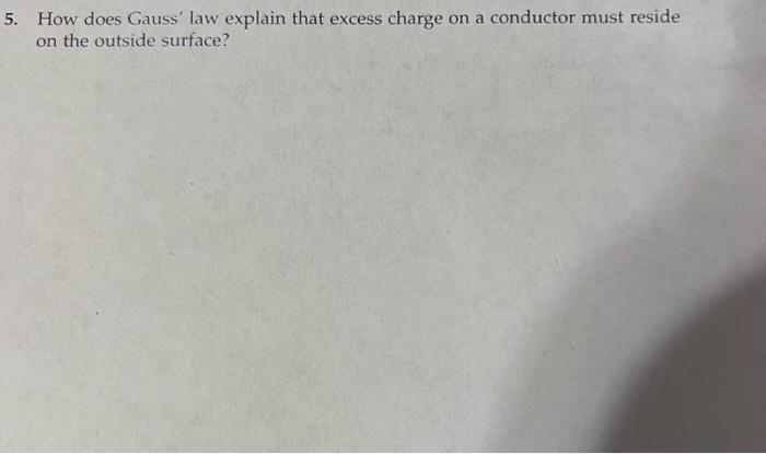 Solved How does Gauss' law explain that excess charge on a | Chegg.com