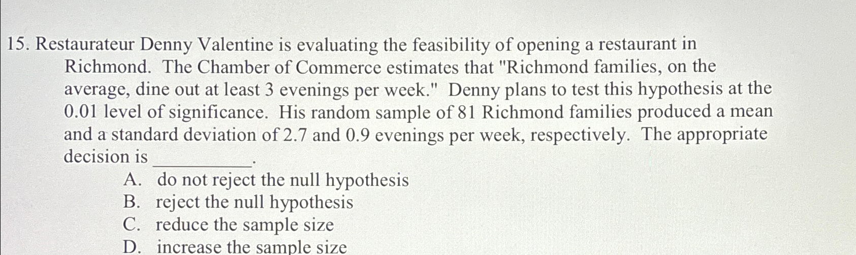 Solved Restaurateur Denny Valentine is evaluating the