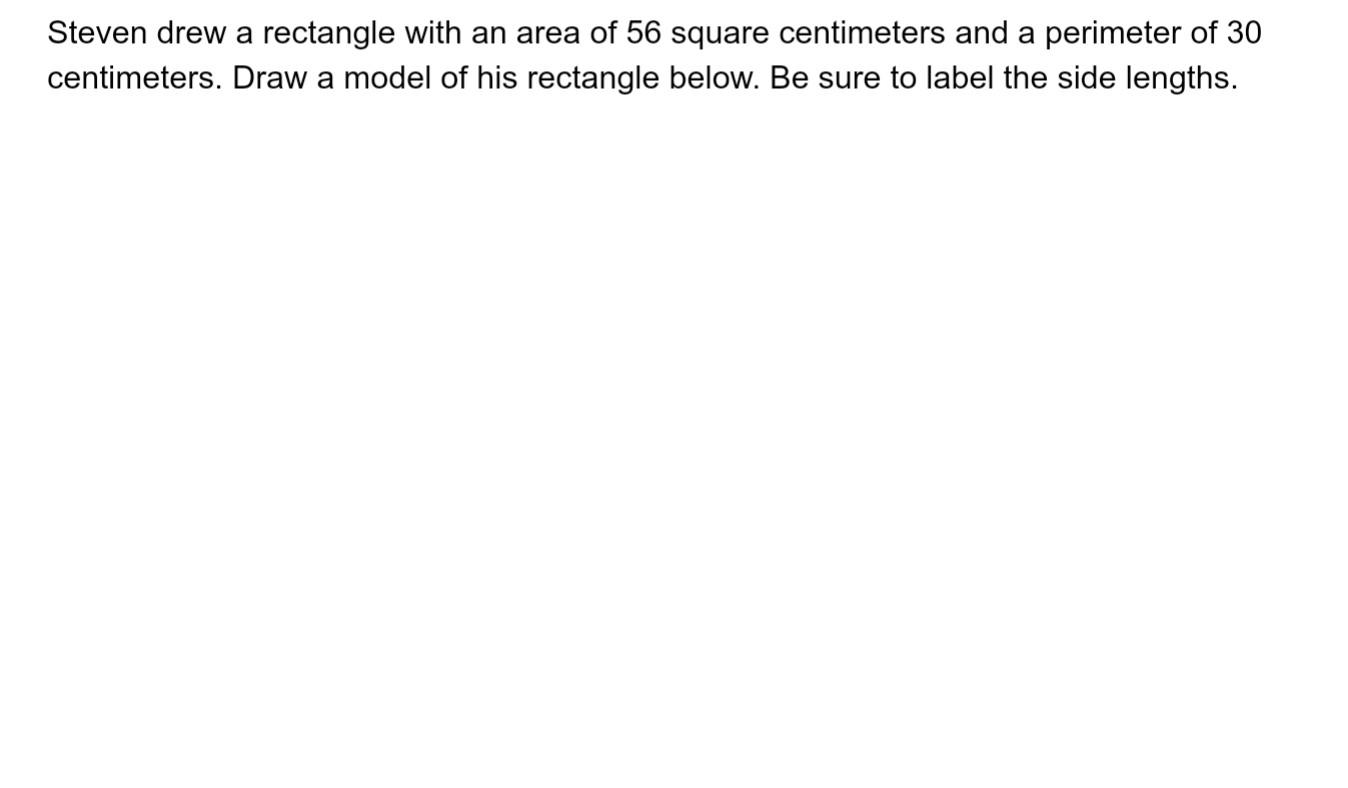Solved Steven drew a rectangle with an area of 56 square | Chegg.com