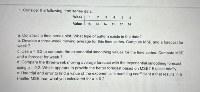 Solved 1. Consider the following time series data: Week 1 2 | Chegg.com