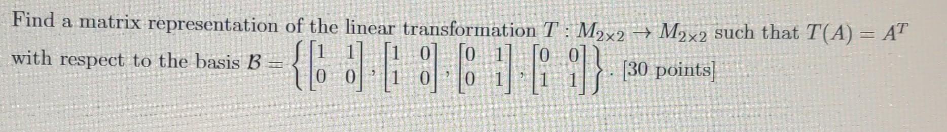 Solved Find a matrix representation of the linear | Chegg.com