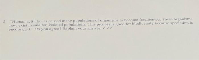 Solved 2. "Human activity has caused many populations of | Chegg.com