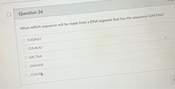 Solved Question 34 What mRNA sequence will be made from a | Chegg.com