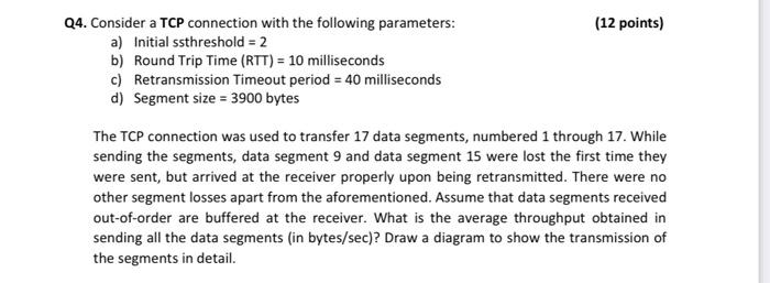 Solved (12 points) Q4. Consider a TCP connection with the | Chegg.com