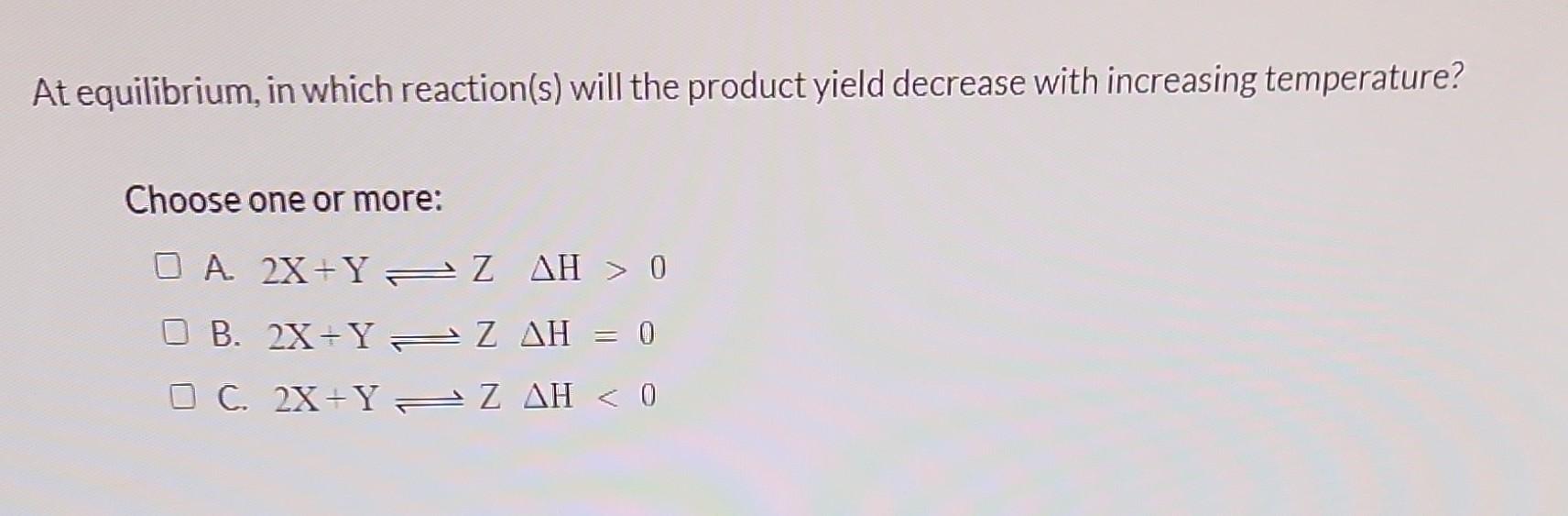 Solved At equilibrium, in which reaction(s) will the product | Chegg.com