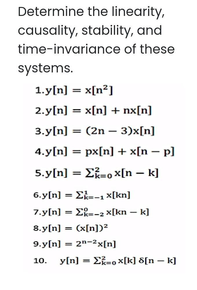 Solved Determine The Linearity, Causality, Stability, And | Chegg.com