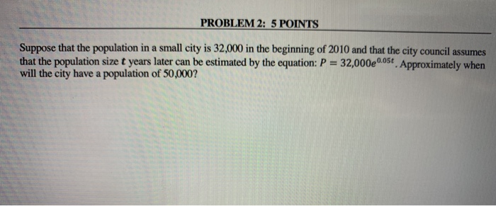 Solved PROBLEM 2: 5 POINTS Suppose That The Population In A | Chegg.com