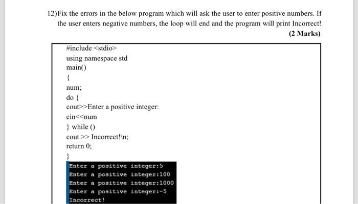Solved 12)Fix the errors in the below program which will ask | Chegg.com