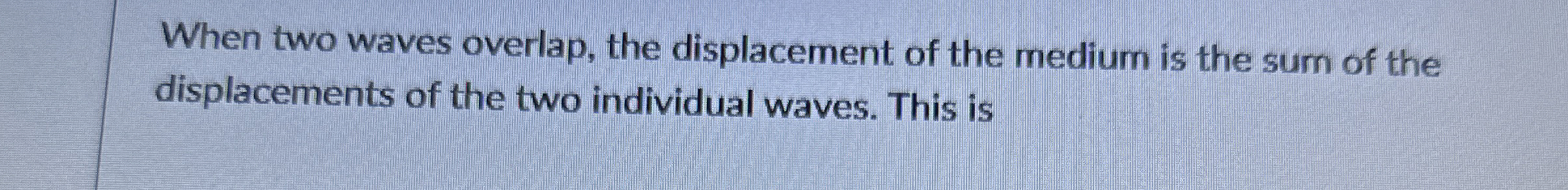When two waves overlap, the displacement of the | Chegg.com