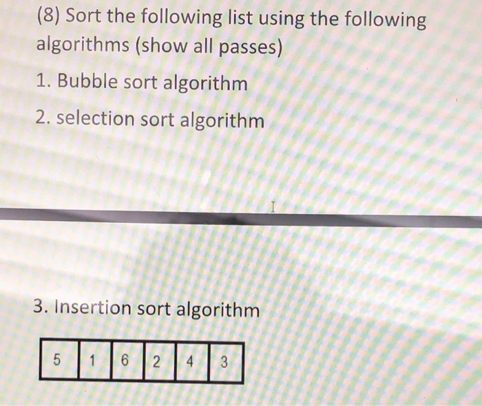 Solved (8) Sort The Following List Using The Following | Chegg.com