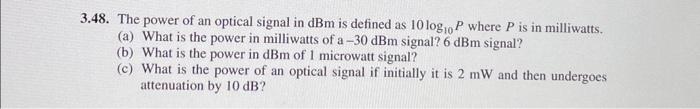 Solved 48. The power of an optical signal in dBm is defined | Chegg.com