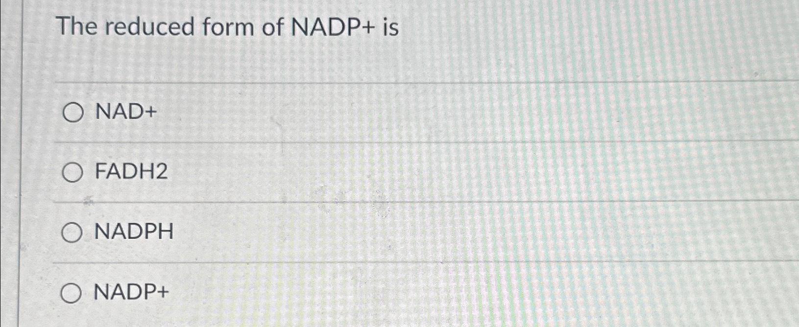 solved-the-reduced-form-of-nadp-isnad-fadh2nadphnadp-chegg