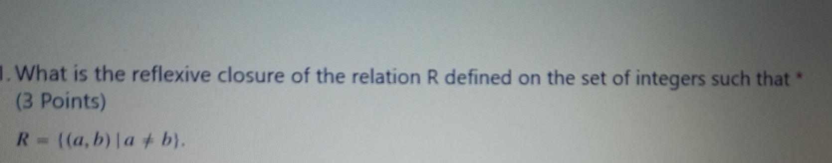 Solved 1. What is the reflexive closure of the relation R | Chegg.com