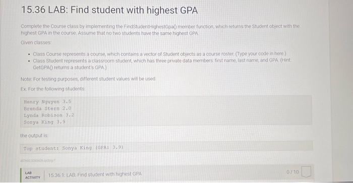 Solved 15.36 LAB: Find student with highest GPA Complete the | Chegg.com