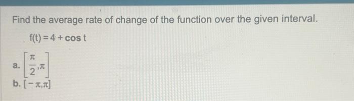 Solved Find the average rate of change of the function over | Chegg.com