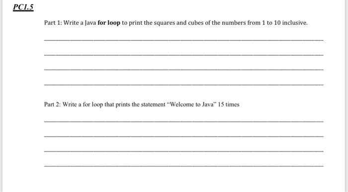 Solved PC1.5 Part 1: Write a Java for loop to print the | Chegg.com