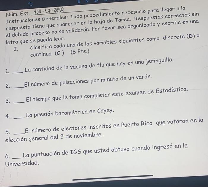 Núm. Est. \( 804- \) Instrucciones Generales: Todo proced respuesta tiene que aparecer en la hoja de Tarea. Respuestas correc