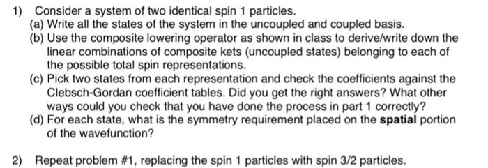 Solved 1) Consider a system of two identical spin 1 | Chegg.com