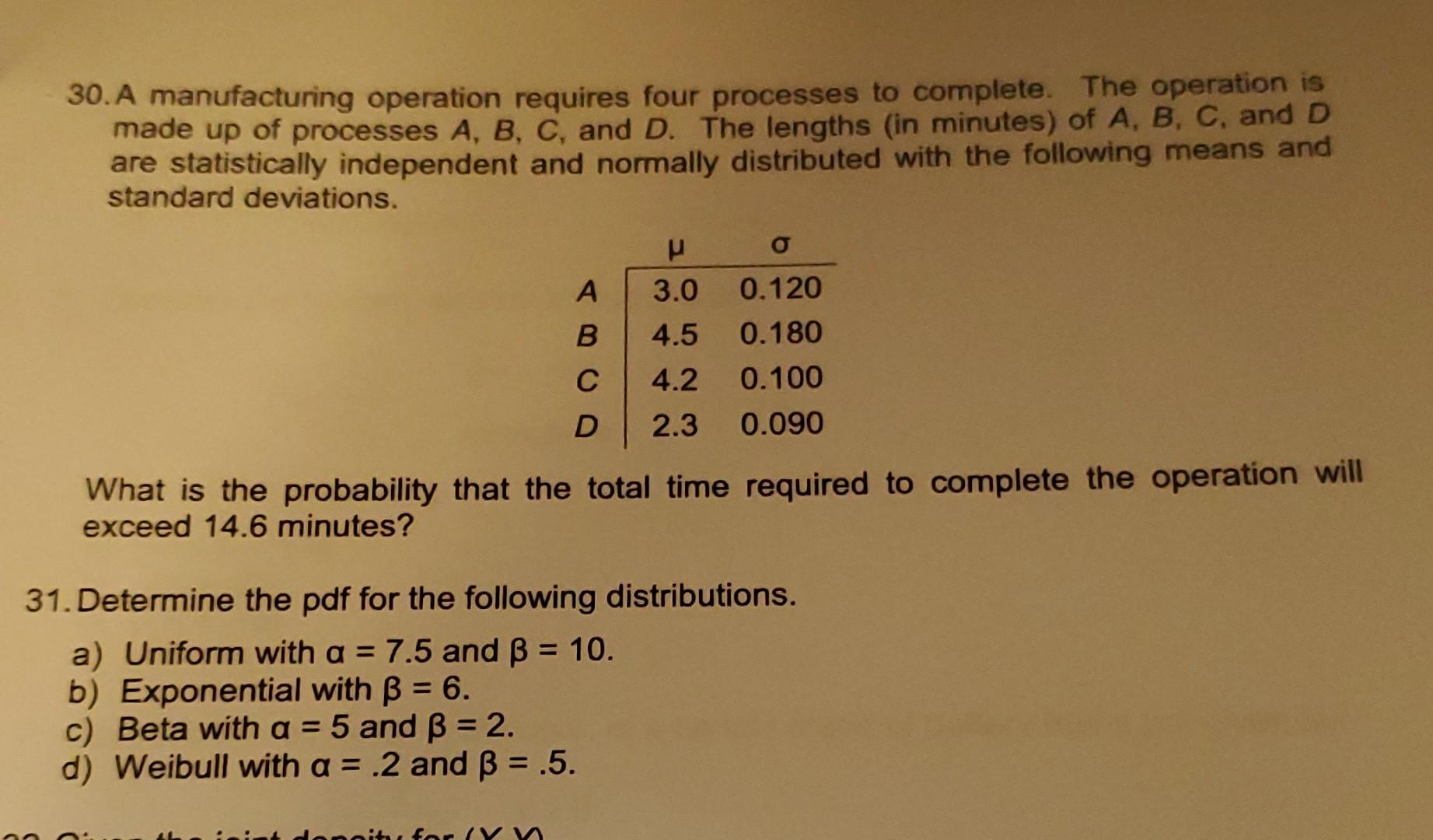 Solved 30. A manufacturing operation requires four processes | Chegg.com