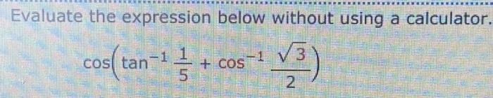 Solved Evaluate the expression below without using a | Chegg.com