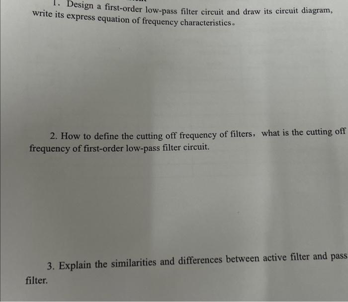 Solved 1. Design A First-order Low-pass Filter Circuit And | Chegg.com